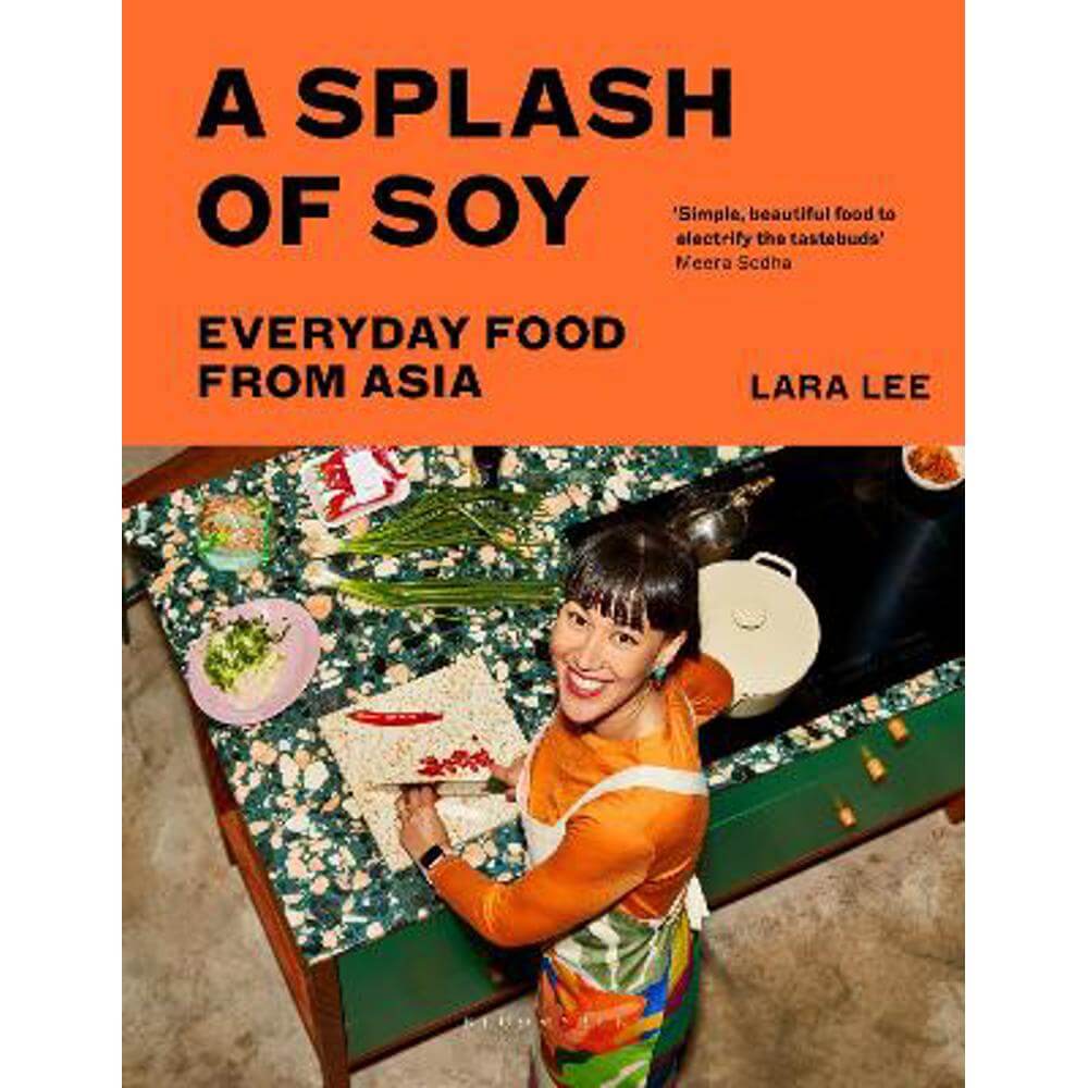A Splash of Soy: Everyday Food from Asia (Hardback) - Lara Lee